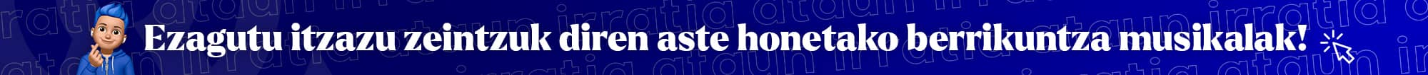 Ataun Irratia - Spotify asteko berrikuntza musikalak web ad 940x50
